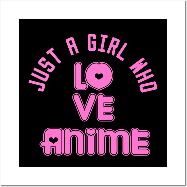 just a girl who loves anime Wall Art by DesStiven